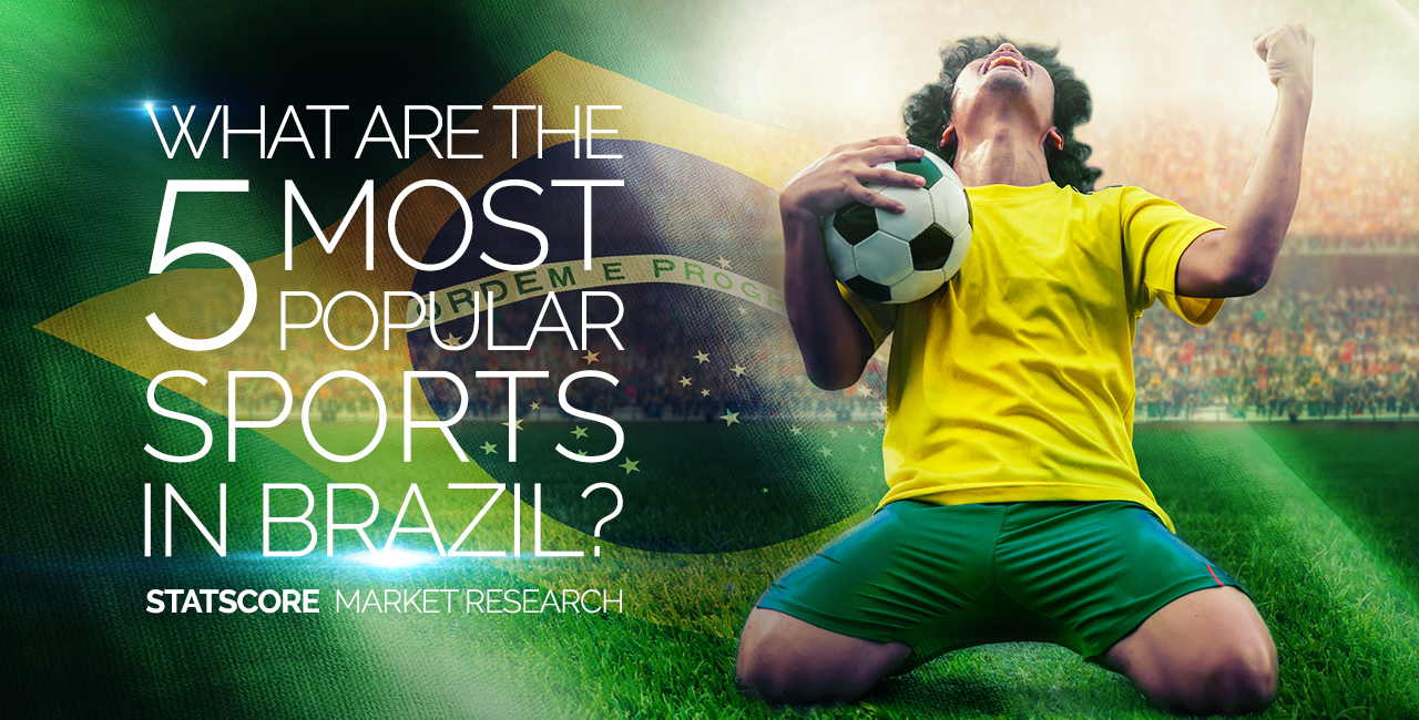 What are the 5 most popular sports in Brazil? - STATSCORE - News Center