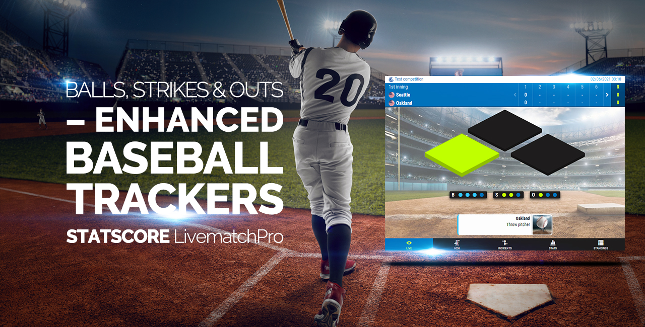 Balls, strikes, and outs - enhanced baseball trackers in STATSCOREs LivematchPro! - STATSCORE
